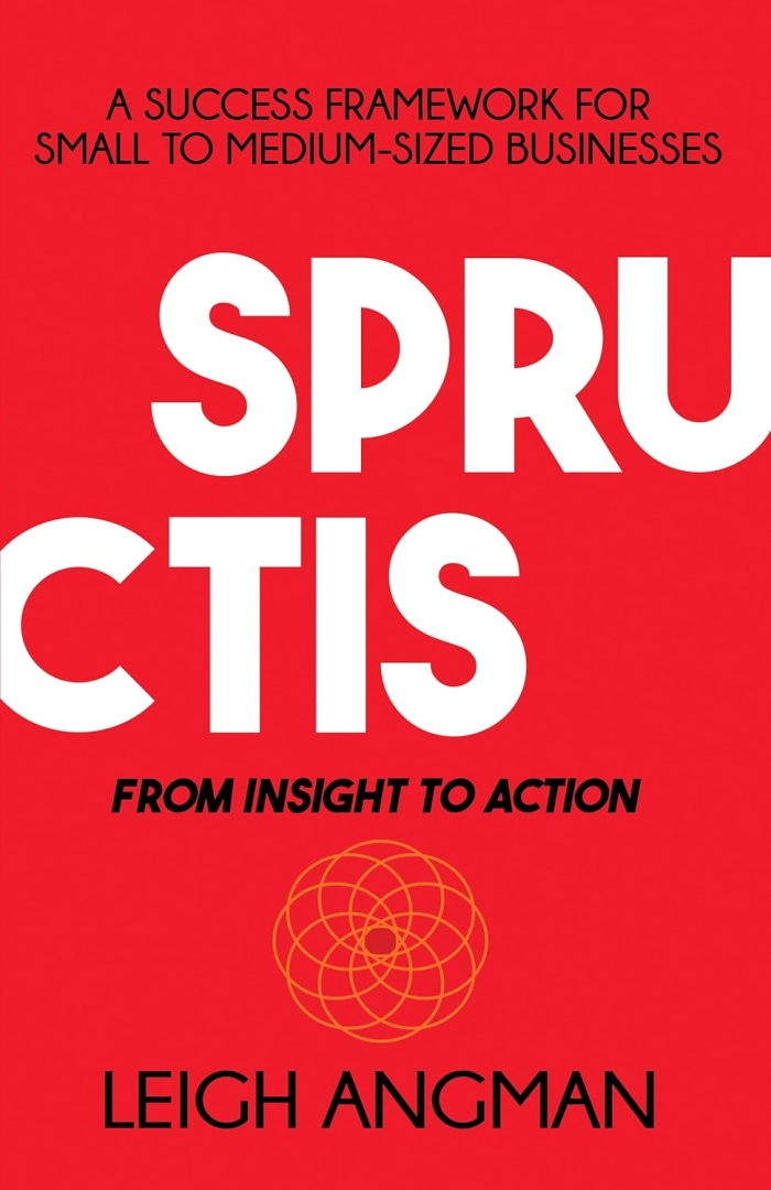 Leigh Angman’s “SPRUCTIS – From Insight to Action: A Success Framework for Small to Medium-Sized Businesses” Hits #1 on Amazon Leigh Angman’s “SPRUCTIS – From Insight to Action: A Success Framework for Small to Medium-Sized Businesses” Hits #1 on Amazon