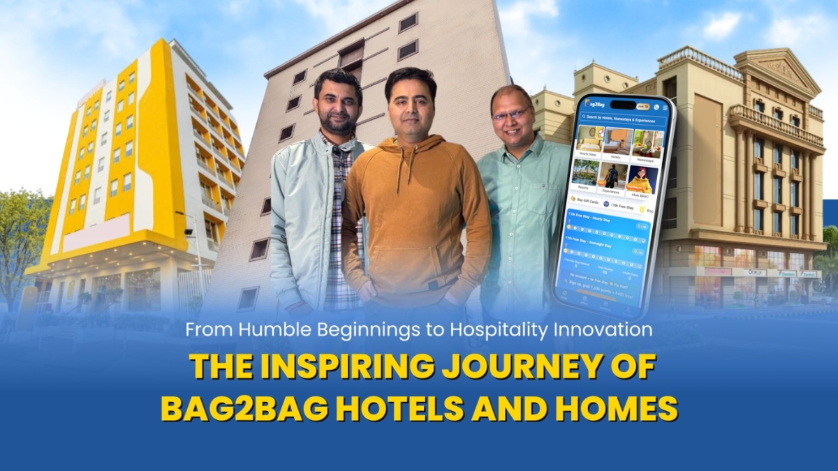 From Humble Beginnings to Hospitality Innovation: The Inspiring Journey of Bag2Bag Hotels and Homes From Humble Beginnings to Hospitality Innovation: The Inspiring Journey of Bag2Bag Hotels and Homes