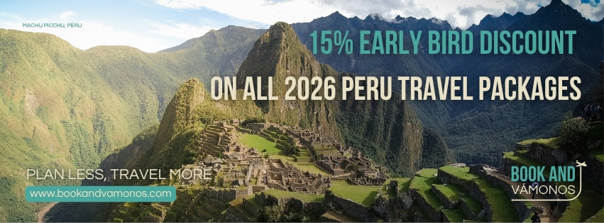 Travel Packages to Peru – Early Bird Deals by Travel Agency Book and Vámonos: Discover Machu Picchu and Beyond Travel Packages to Peru – Early Bird Deals by Travel Agency Book and Vámonos: Discover Machu Picchu and Beyond